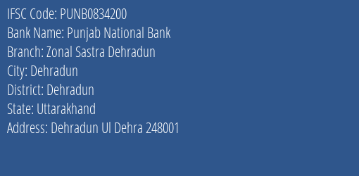 Punjab National Bank Zonal Sastra Dehradun Branch Dehradun IFSC Code PUNB0834200