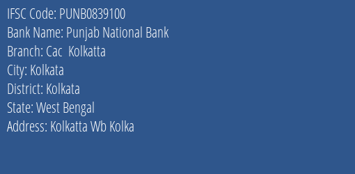 Punjab National Bank Cac Kolkatta Branch, Branch Code 839100 & IFSC Code PUNB0839100