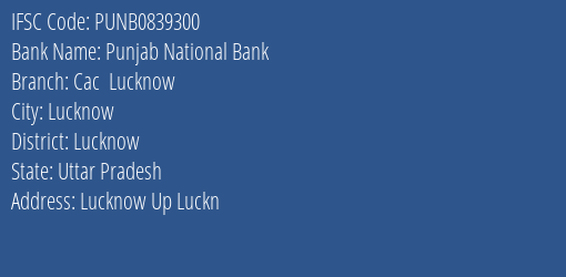 Punjab National Bank Cac Lucknow Branch Lucknow IFSC Code PUNB0839300