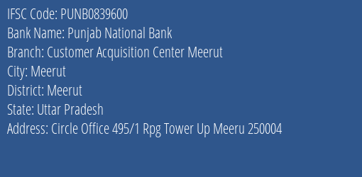 Punjab National Bank Customer Acquisition Center Meerut Branch Meerut IFSC Code PUNB0839600