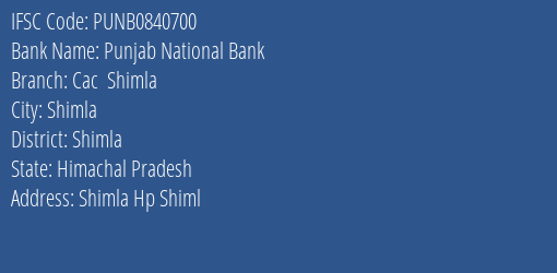 Punjab National Bank Cac Shimla Branch Shimla IFSC Code PUNB0840700