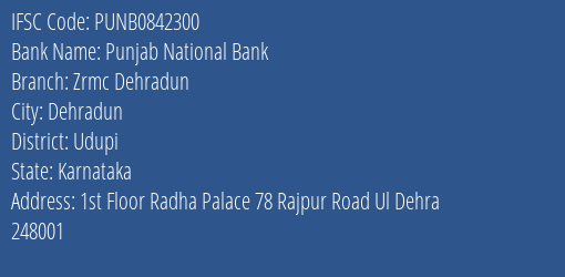 Punjab National Bank Zrmc Dehradun Branch Udupi IFSC Code PUNB0842300