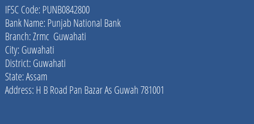 Punjab National Bank Zrmc Guwahati Branch Guwahati IFSC Code PUNB0842800