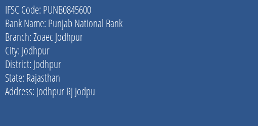 Punjab National Bank Zoaec Jodhpur Branch, Branch Code 845600 & IFSC Code PUNB0845600