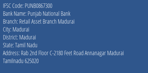 Punjab National Bank Retail Asset Branch Madurai Branch Madurai IFSC Code PUNB0867300