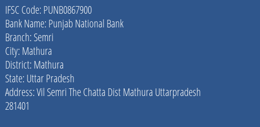 Punjab National Bank Semri Branch Mathura IFSC Code PUNB0867900