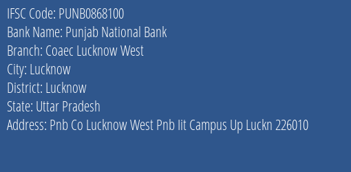 Punjab National Bank Coaec Lucknow West Branch Lucknow IFSC Code PUNB0868100