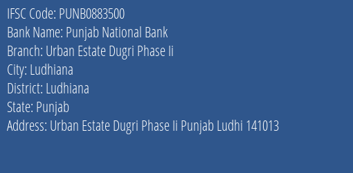Punjab National Bank Urban Estate Dugri Phase Ii Branch, Branch Code 883500 & IFSC Code PUNB0883500