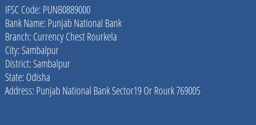 Punjab National Bank Currency Chest Rourkela Branch Sambalpur IFSC Code PUNB0889000