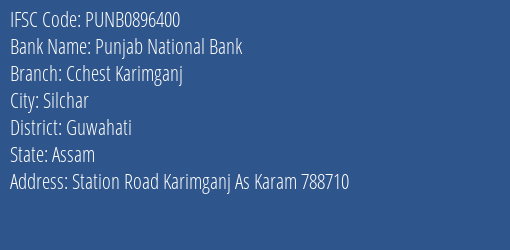 Punjab National Bank Cchest Karimganj Branch Guwahati IFSC Code PUNB0896400