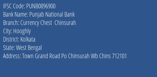 Punjab National Bank Currency Chest Chinsurah Branch, Branch Code 896900 & IFSC Code Punb0896900