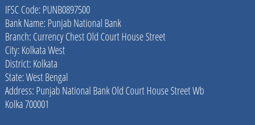 Punjab National Bank Currency Chest Old Court House Street Branch Kolkata IFSC Code PUNB0897500