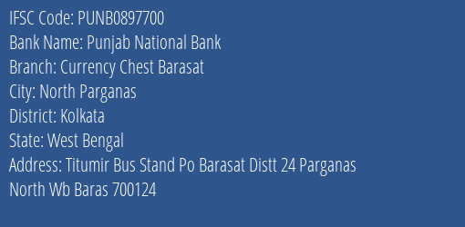 Punjab National Bank Currency Chest Barasat Branch, Branch Code 897700 & IFSC Code PUNB0897700