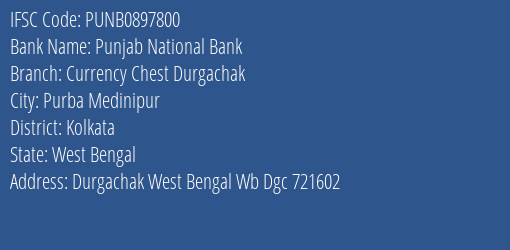 Punjab National Bank Currency Chest Durgachak Branch Kolkata IFSC Code PUNB0897800