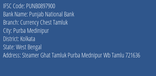 Punjab National Bank Currency Chest Tamluk Branch, Branch Code 897900 & IFSC Code PUNB0897900