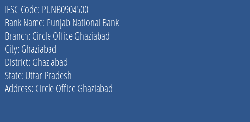 Punjab National Bank Circle Office Ghaziabad Branch Ghaziabad IFSC Code PUNB0904500