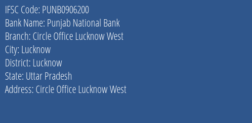 Punjab National Bank Circle Office Lucknow West Branch Lucknow IFSC Code PUNB0906200
