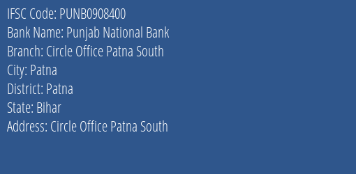 Punjab National Bank Circle Office Patna South Branch Patna IFSC Code PUNB0908400