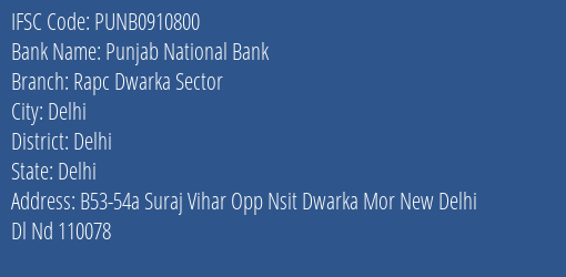 Punjab National Bank Rapc Dwarka Sector Branch Delhi IFSC Code PUNB0910800