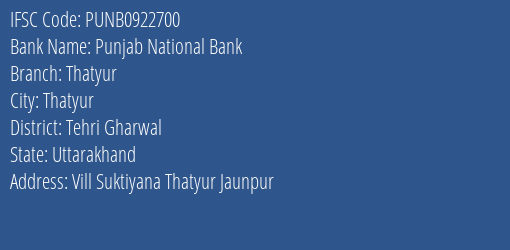Punjab National Bank Thatyur Branch Tehri Gharwal IFSC Code PUNB0922700