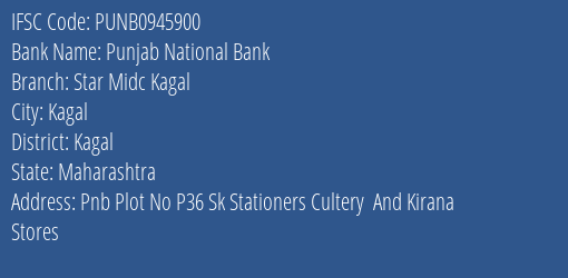 Punjab National Bank Star Midc Kagal Branch, Branch Code 945900 & IFSC Code PUNB0945900
