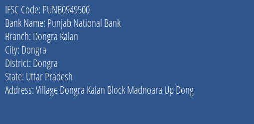Punjab National Bank Dongra Kalan Branch Dongra IFSC Code PUNB0949500