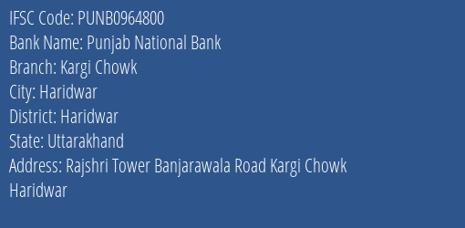 Punjab National Bank Kargi Chowk Branch Haridwar IFSC Code PUNB0964800