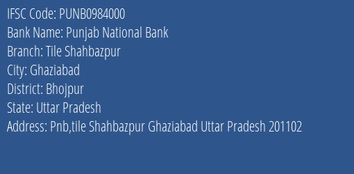Punjab National Bank Tile Shahbazpur Branch Bhojpur IFSC Code PUNB0984000