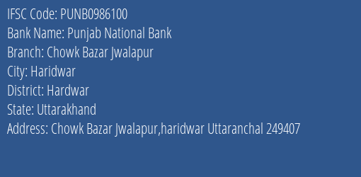 Punjab National Bank Chowk Bazar Jwalapur Branch Hardwar IFSC Code PUNB0986100