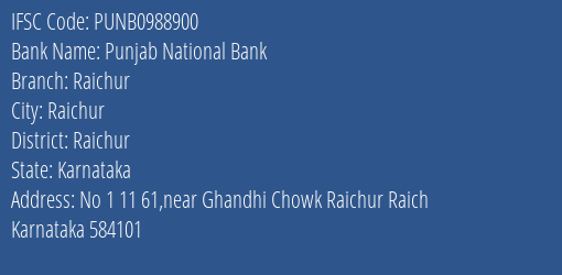 Punjab National Bank Raichur Branch Raichur IFSC Code PUNB0988900