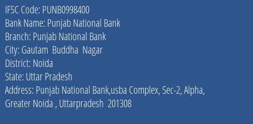 Punjab National Bank Punjab National Bank Branch, Branch Code 998400 & IFSC Code PUNB0998400