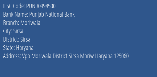 Punjab National Bank Moriwala Branch, Branch Code 998500 & IFSC Code PUNB0998500