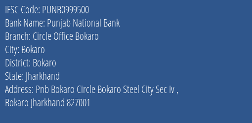 Punjab National Bank Circle Office Bokaro Branch, Branch Code 999500 & IFSC Code PUNB0999500