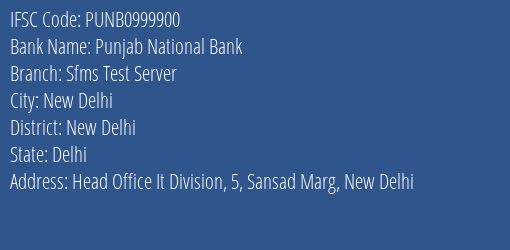 Punjab National Bank Sfms Test Server Branch New Delhi IFSC Code PUNB0999900