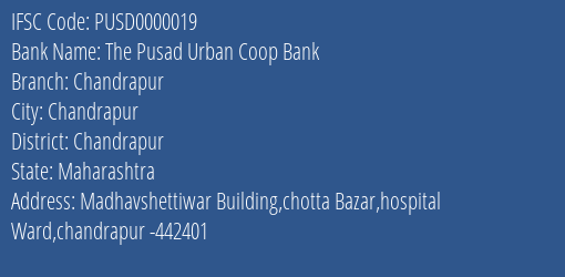The Pusad Urban Coop Bank Chandrapur Branch, Branch Code 000019 & IFSC Code PUSD0000019