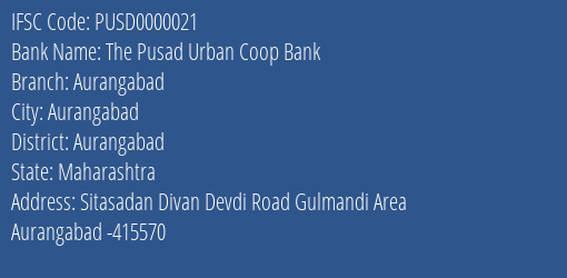 The Pusad Urban Coop Bank Aurangabad Branch, Branch Code 000021 & IFSC Code PUSD0000021