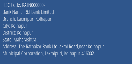 Rbl Bank Limited Laxmipuri Kolhapur Branch, Branch Code 000002 & IFSC Code RATN0000002