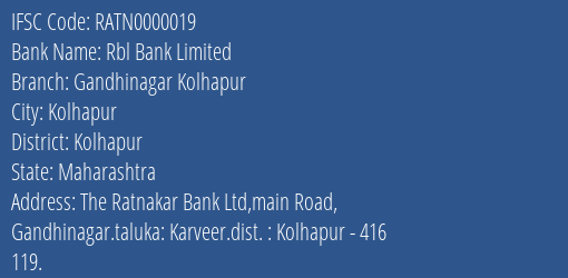 Rbl Bank Limited Gandhinagar Kolhapur Branch, Branch Code 000019 & IFSC Code RATN0000019