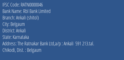 Rbl Bank Ankali Shitol Branch Ankali IFSC Code RATN0000046