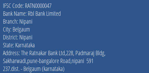 Rbl Bank Limited Nipani Branch, Branch Code 000047 & IFSC Code RATN0000047