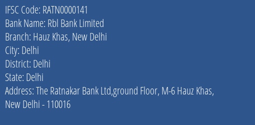 Rbl Bank Limited Hauz Khas New Delhi Branch, Branch Code 000141 & IFSC Code RATN0000141