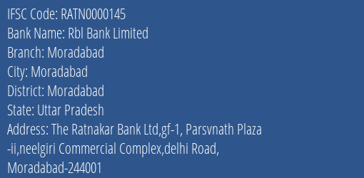 Rbl Bank Limited Moradabad Branch, Branch Code 000145 & IFSC Code RATN0000145