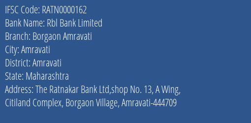 Rbl Bank Limited Borgaon Amravati Branch, Branch Code 000162 & IFSC Code RATN0000162