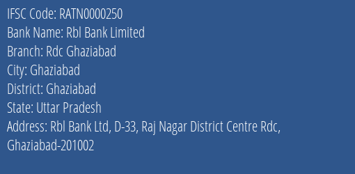 Rbl Bank Limited Rdc Ghaziabad Branch, Branch Code 000250 & IFSC Code RATN0000250