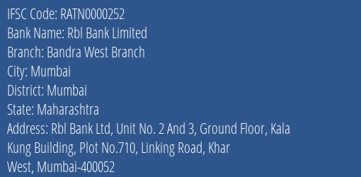 Rbl Bank Limited Bandra West Branch Branch, Branch Code 000252 & IFSC Code RATN0000252