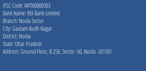 Rbl Bank Limited Noida Sector Branch, Branch Code 000303 & IFSC Code RATN0000303