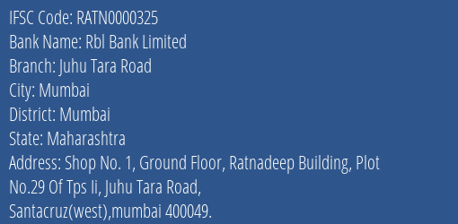 Rbl Bank Limited Juhu Tara Road Branch, Branch Code 000325 & IFSC Code RATN0000325
