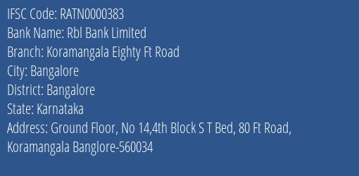 Rbl Bank Limited Koramangala Eighty Ft Road Branch, Branch Code 000383 & IFSC Code RATN0000383