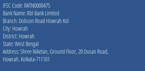 Rbl Bank Limited Dobson Road Howrah Kol Branch, Branch Code 000475 & IFSC Code RATN0000475
