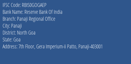 Reserve Bank Of India Panaji Regional Office Branch, Branch Code GOGAEP & IFSC Code RBIS0GOGAEP